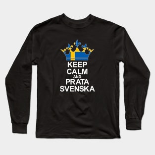 Keep Calm And Prata Svenska (Sverige) Long Sleeve T-Shirt